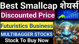 Best Smallcap Stocks to buy now | Future Multibagger Stocks | Futuristics Business Model