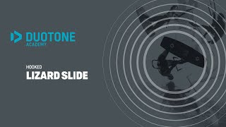 HOOKED - Lizard Slide - Duotone Academy