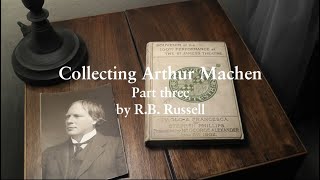 Collecting Arthur Machen, part three, by R.B. Russell