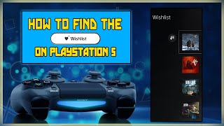 How To Find The Wishlist On PS5 | How To Add Things To Your Wishlist On PlayStation 5 | Where is it