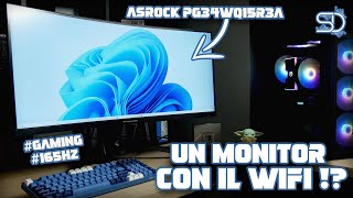 UN MONITOR DA GAMING CON IL WIFI?!?! ASROCK PG34WQ15R3A (UWQHD 21:9)