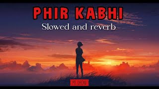 Phir Kabhi (M.S. Dhoni) | Slowed & Reverb | Aesthetic Reverbs