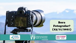 Mão na Massa - CIEBP: Bora Fotografar? (23/11/2021)