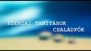 Szerdai Tanítások - Családfők