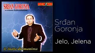 Srdjan Goronja - Jelo, Jelena (Audio 1997)