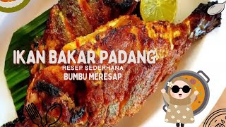 RESEP IKAN BAKAR PADANG‼️ Bumbu Sederhana Rasa Istimewa | Meresap Kedalam WAJIB COBA ‼️