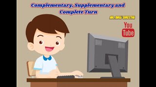 Complementary, Supplementary and Complete Turn