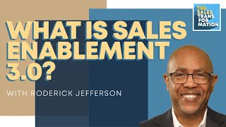 #72 - What is Sales Enablement 3.0? From the Godfather of Sales Enablement, Roderick Jefferson