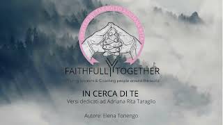 IN CERCA DI TE: poesia dedicata ad Adriana Rita Taraglio | Manifesto di FAITHFULLY TOGETHER