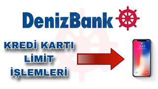 Denizbank Kredi Kartı Limit Arttırma ve Limit Düşürme