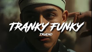 Trueno - TRANKY FUNKY (Letra/Lyrics) Los guacho' saben quién pide rap