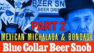 Beer & Sexuality & Mexican Michelada