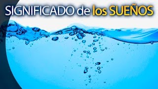 🔘 SOÑAR CON AGUA - Significado de los Sueños