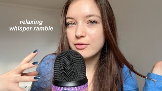 ASMR whisper ramble 😴