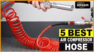 Top 5 Best Air Compressor Hose 2024