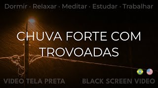 😴💤 DURMA RAPIDAMENTE OUVINDO UMA CHUVA FORTE COM TROVOADAS. DORMIR, MEDITAR, RELAXAR, ESTUDAR