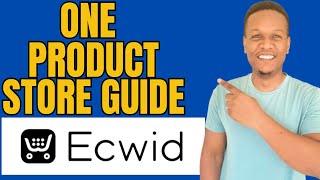 Ecwid One Product Store TUTORIAL FOR BEGINNERS