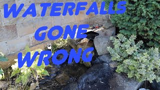 Waterfalls gone wrong upgrade filter and rebuild the waterfall. Leaking pond.