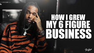 HOW I GREW MY 6 FIGURE BUSINESS