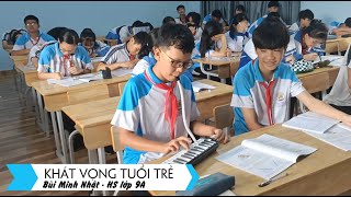 KHÁT VỌNG TUỔI TRẺ - Kèn phím Melodica - Bùi Minh Nhật 9A