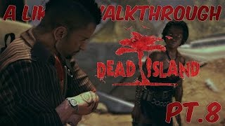 A Likely Gameplay Walkthrough of Dead Island [Cooperative] - Part 8