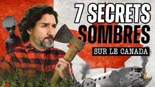 7 Secrets SOMBRES sur le Canada !