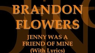 Brandon Flowers - Jenny Was A Friend Of Mine (With Lyrics)