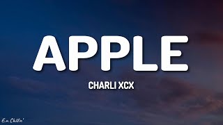 Charli xcx - Apple (Lyrics)