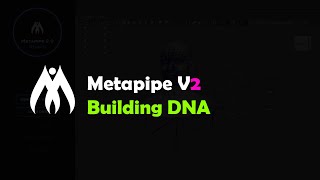 Building DNA from Epic's Dna Viewer | Metapipe 2