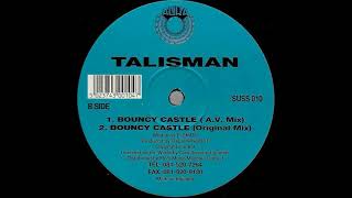 Talisman - Bouncy Castle (A.V. Mix)