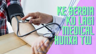 Ke Serbia 🇷🇸 ko lagi medical 🏥 hunxa tw watch full video