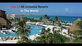 Top 10 All-Inclusive Resorts In The World (2023 Travel Guide)