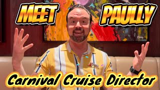 CARNIVAL CRUISE DIRECTOR’s, MEET “PAULLY”