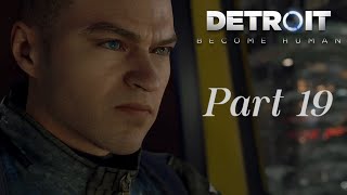 DETROIT BECOME HUMAN PC Gameplay Walkthrough | Part 19 | Capitol Park [1080p HD] - No Commentary