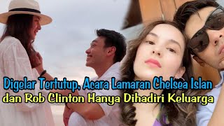 📽️Digelar Tertutup, Acara Lamaran Chelsea Islan dan Rob Clinton Hanya Dihadiri Keluarga