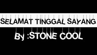 Lagu saat galau STONE COOL - SELAMAT TINGGAL SAYANG