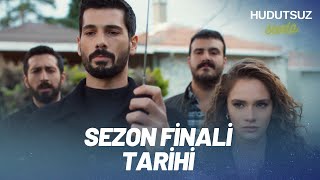 Hudutsuz Sevda Sezon Finali Tarihi - Ne Zaman Bitiyor!