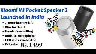 Xiaomi Mi Pocket Speaker 2 Launched in India at just Rs. 1499 !