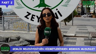 Gemlik Belediyesi'nin hizmetlerinden memnun musunuz? / Part 2