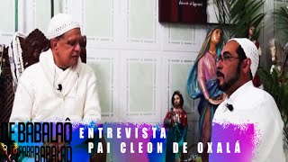 Entrevista com Pai Cleon de Oxalá