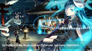 NightCore- Smallpools: Karaoke (Steve James Remix)