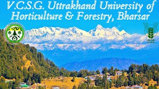 VCSG UTTRAKHAND UNIVERSITY OF HORTICULTURE & FORESTRY, BHARSAR | UUHF, BHARSAR CAMPUS | HORTICULTURE