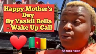 Happy Mother's Day By Yaakii Bella - Wake Up Call