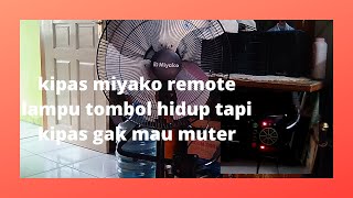 kipas miyako remote lampu tombol hidup tapi kipasnya tidak berputar