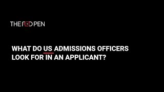 What do US Admissions Officers Look for in an Applicant?