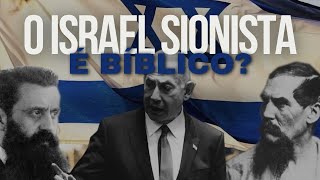 O ISRAEL SIONISTA É BÍBLICO?