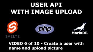 Svelte and PHP - Complete guide - Create a user with name and image upload