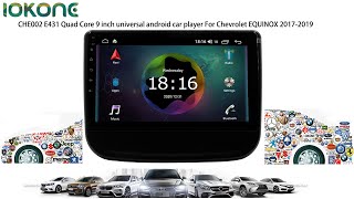 iokone CHE002 E431 Quad Core 9 inch universal android car player For Chevrolet EQUINOX 2017-2019