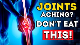 If You Have Joint Pain, You Should Never Eat This!