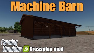 Machine Barn / FS25 Crossplay mod